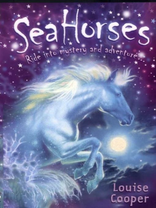 Title details for Sea Horses by Louise Cooper - Wait list